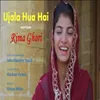 About Ujala Hua Hai Song